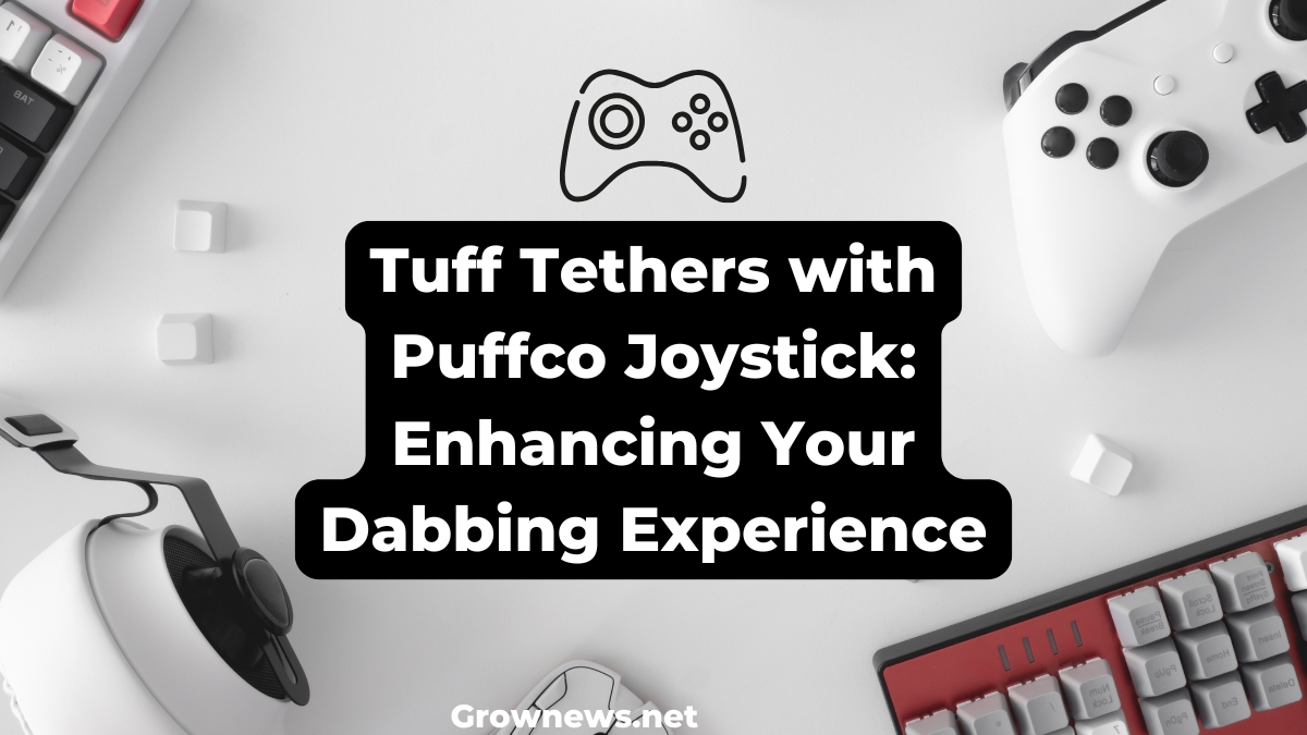 Tuff Tethers with Puffco Joystick